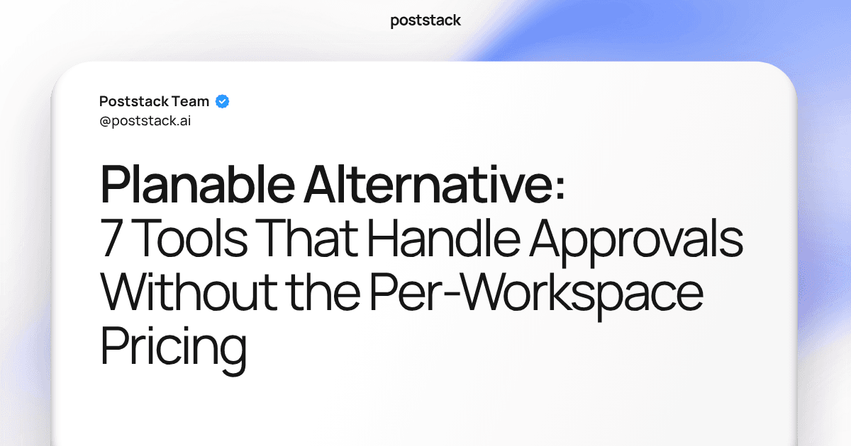 Planable Alternative: 7 Tools That Handle Approvals Without the Per-Workspace Pricing
