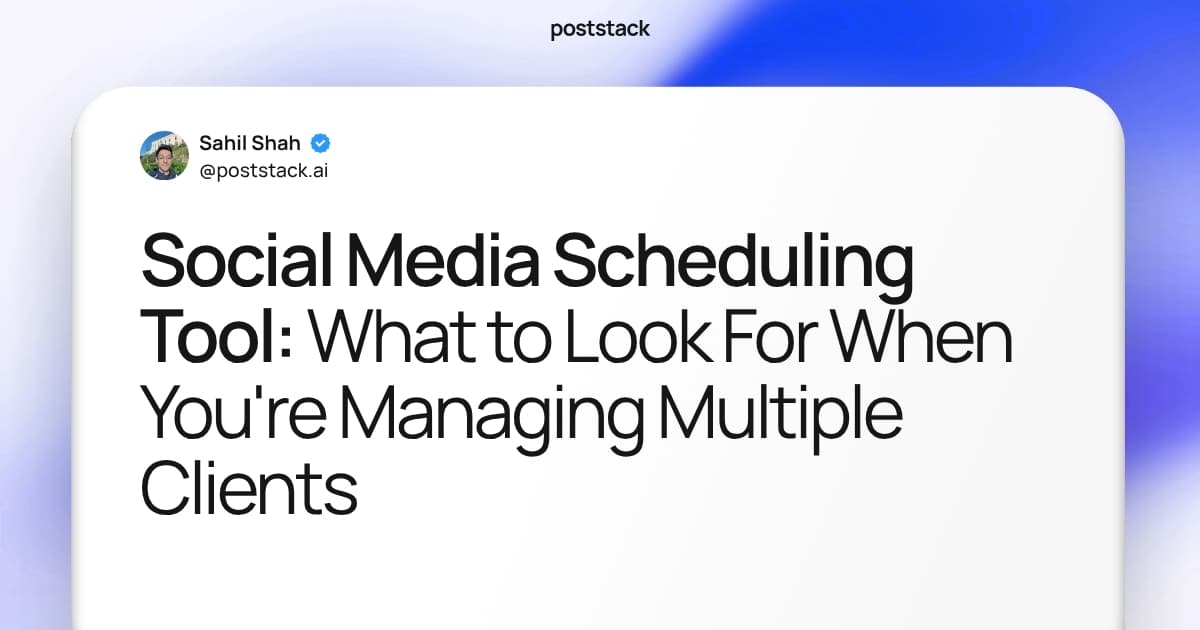 Social Media Scheduling Tool: What to Look For When You're Managing Multiple Clients